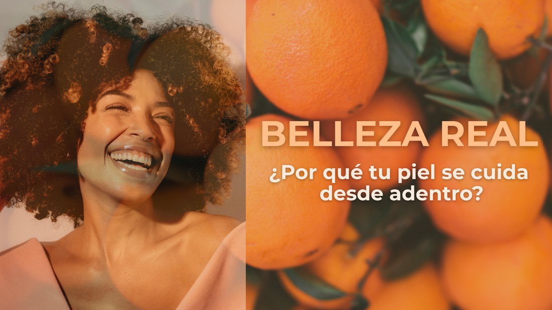 Belleza Real: Por qué la salud de tu piel comienza desde el interior